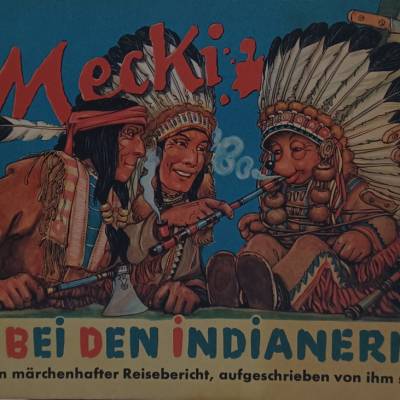 Mecki bei den Indianern - sein fünfter märchenhafter Reisebericht -