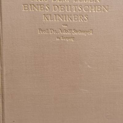 Aus dem Leben eines Deutschen Klinikers - Erinnerungen und Beobachtungen