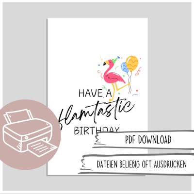 lustige Flamingo Geburtstagskarte zum Ausdrucken. "have a flamtastic birthday"