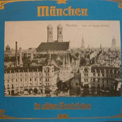 München in alten Ansichten