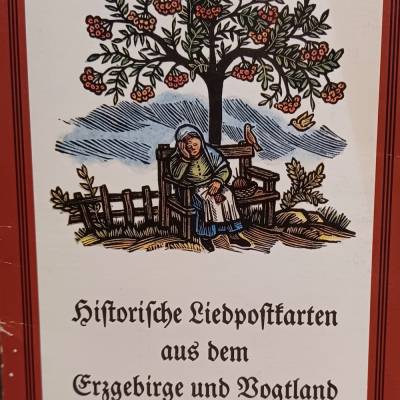  Historische Liedpostkarten aus dem Erzgebirge und Vogtland