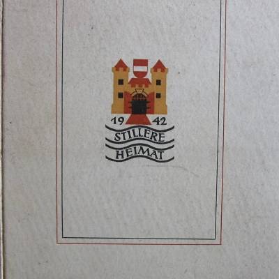 Stillere Heimat-Jahrbuch der Gauhauptstadt Linz 1942, herausgegeben von Oberbürgermeister Dr. Leo Sturma 