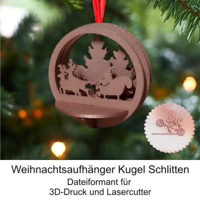 3D-Druck/Lasercutter Weihnachtsaufhänger Kugel Schlitten in 3 Größen