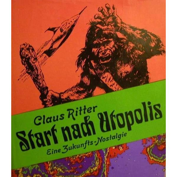 Start nach Utopolis, eine Zukunfts-Nostalgie von Claus Ritter Bild 1