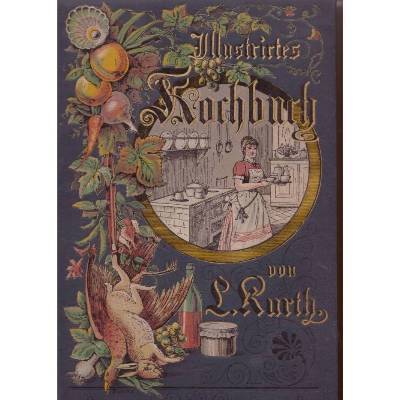 L. Kurth *** illustriertes Kochbuch ***