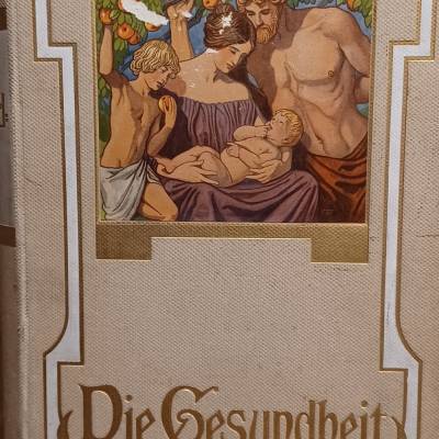 Band I - Die Gesundheit - Ihre Erhaltung - Ihre Störungen - Ihre Wiederherstellung -  um 1905