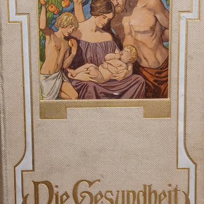 Band II - Die Gesundheit - Ihre Erhaltung - Ihre Störungen - Ihre Wiederherstellung -  um 1905