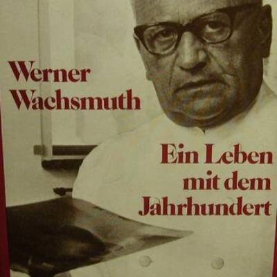 Leben mit dem Jahrhundert - Werner Wachsmuth, Springer Verlag 1985