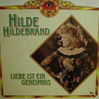 Hilde Hildebrand, Liebe ist ein Geheimnis, EMI LP, Aufnahmen von 1932 bis 1935,