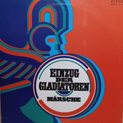 Einzug der Gladiatoren Märsche  - Vinyl -    LP  -   Eterna   1975