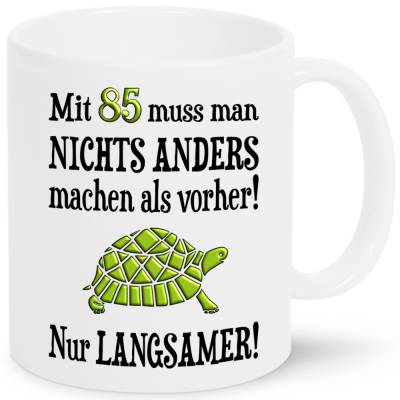 85. Geburtstag Geschenk Tasse mit Spruch über Alter, lustige Geschenkidee zum 85. für Männer und Frauen, 