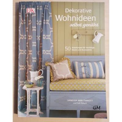 Dekorative Wohnideen selbst genäht, 50 Anleitungen für Vorhänge, Kissen, Accessoires