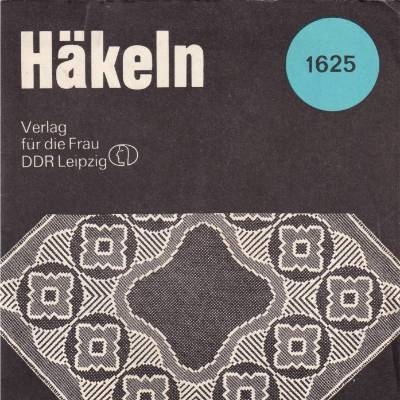 Handarbeitsheft 1625 "Häkeln" erschienen beim Verlag für die Frau Vintage DDR