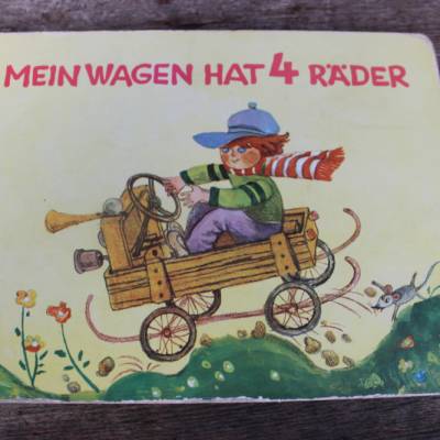 Mein Wagen hat 4 Räder |  Bilderbuch | VEB Postreiter Verlag Halle | 1979 DDR