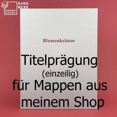 Titelprägung einzeilig, individualisierbar, für Mappen aus meinem Shop
