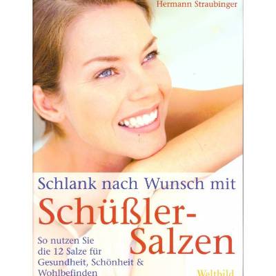 Hermann Straubinger *** Schlank nach Wunsch mit Schüßler - Salzen ***