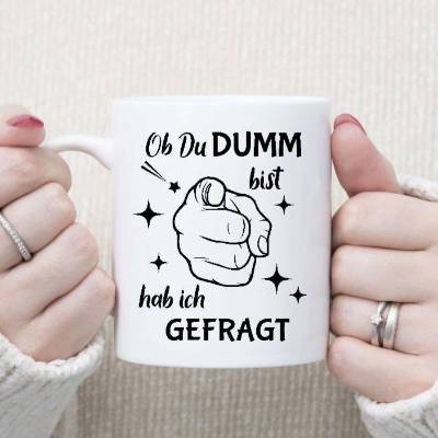 Tasse Lustig Witzig Sarkastisch Ob du Dumm bist Keramik Emaille Geschenkidee 