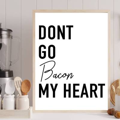 Poster für die Küche DONT GO BACON my heart stilvoll minimalistisch Wanddeko kreativ perfektes Geschenk Einweihung