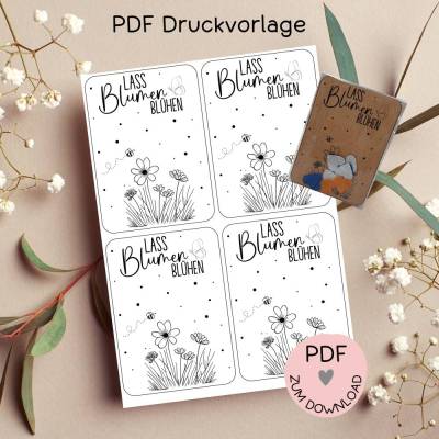 Digitale Datei, PDF Druckvorlage Karte "Lass Blumen blühen", z.B. für kleine Geschenke, etc.