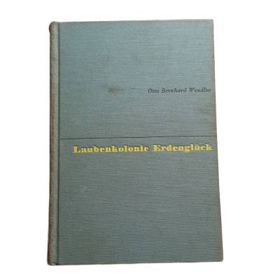 Antiquariat: Laubenkolonie Erdenglück – Otto Bernhard Wendler – Buch von 1931 kaufen