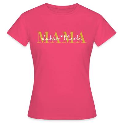 Damen T-Shirt "Mama", Damenshirt, Frauenshirt, Kindernamen, Muttertag, Geschenk Mama