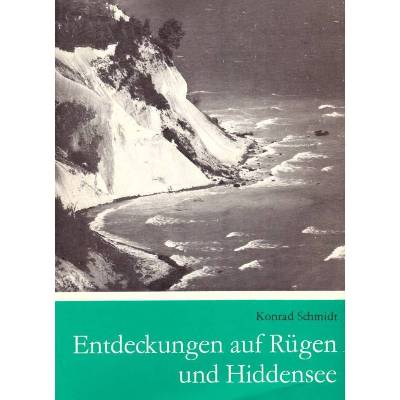 Konrad Schmidt *** Entdeckungen auf Rügen und Hiddensee ***