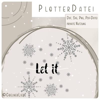 Plotterdatei Christmastime – Let it Snow: Winterliche Schneeflocken für zauberhafte DIY-Deko