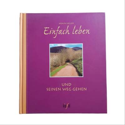 Einfach leben und seinen Weg gehen - Armin Heller - 2001 - wie neu - Buch