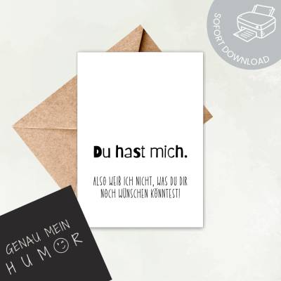 Lustige Karte Geburtstag oder Jahrestag Ausdrucken | Du hast mich | digitale Datei ausdrucken | Druckvorlage Karte