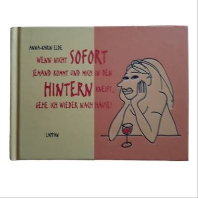 Wenn nicht sofort jemand kommt und mich in den Hintern kneift ... Buch - wie neu