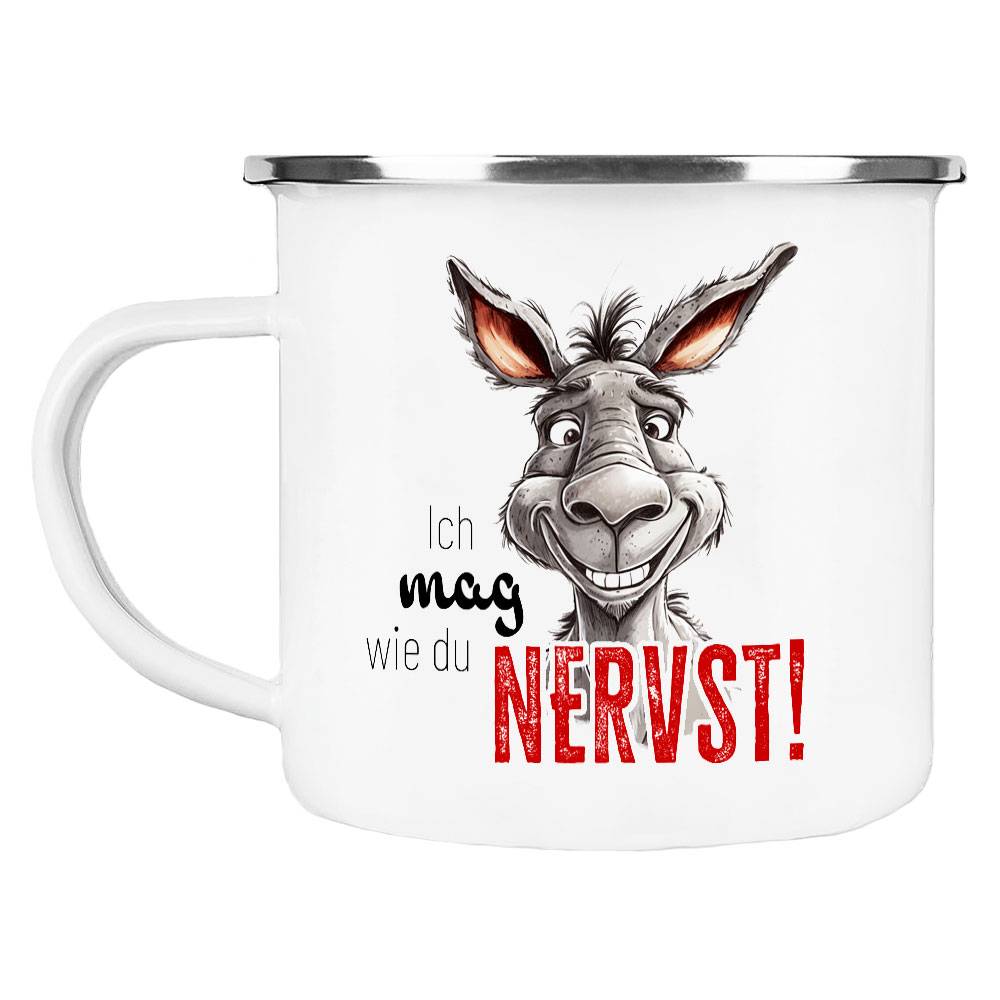 Emaille Tasse 'Ich mag wie du nervst!' mit witzigem Motiv