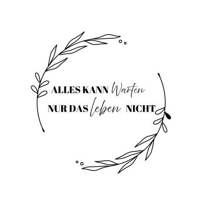 Alles kann warten nur das Leben nichtPNG SVG Datei - Download Plotterdatei - svg png Datei - Liebe Love