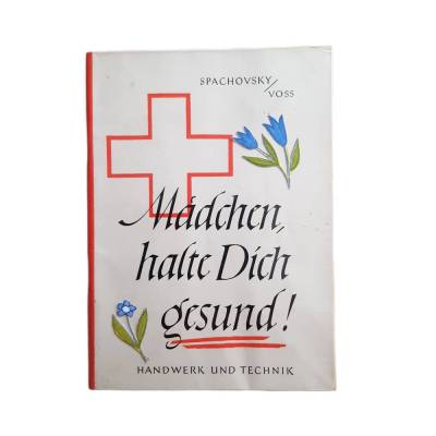 vintage - Handwerk und Technik - Spachovsky/Voss - Mädchen, halte Dich gesund! Buch 1970er