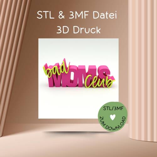 Digitale Datei, 3D-Druckdatei, STL bzw. 3MF, Schriftzug "bad MOMS club", Mama, Muttertag, Mädelsabend etc.