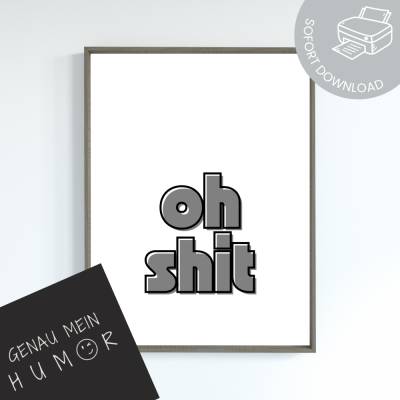 Poster "oh shit" zum Ausdrucken | digitale Datei ausdrucken und aufhängen