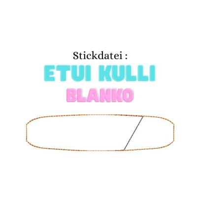 Stickdatei für Kulli Etui Blanko
