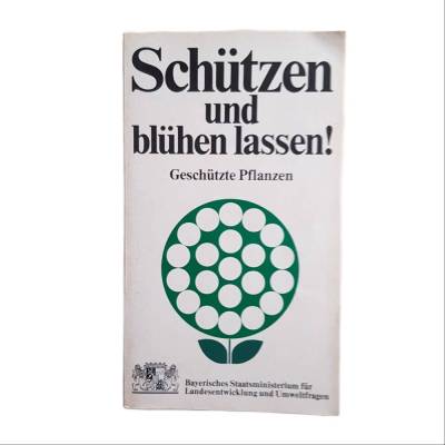 Schützen und blühene lassen! Geschützte Pflanzen - Bayerisches Staatsministerium