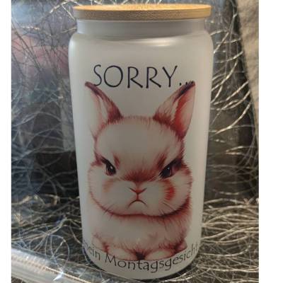 Sorry mein Montagsgesicht... Trinkglas