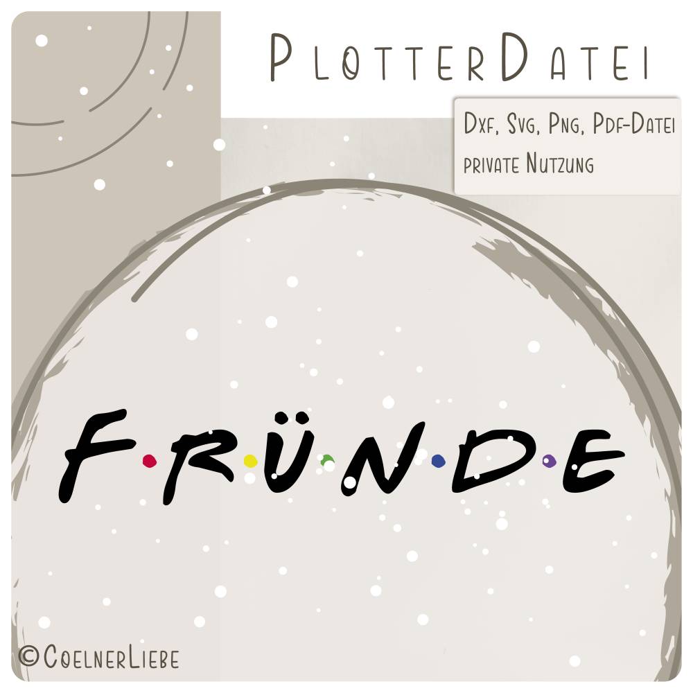 Plotterdatei „Fründe“ im Friends-Stil – DIY-Datei für echte Kölsch Freundschaft Bild 1