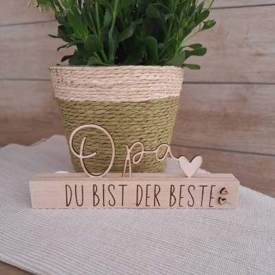 Opa - "Du bist der Beste", Holzdesko liebevolles Geschenk für alle Opas oder die die es werden.