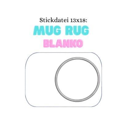 Stickdatei Mug Rug BLANKO 13x18 – ITH Tassen Teppich selbst gestalten