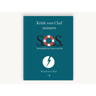 S.O.S. – Kritik vom Chef meistern: Souverän kommunizieren & gelassen bleiben im Job (PDF-Ratgeber)