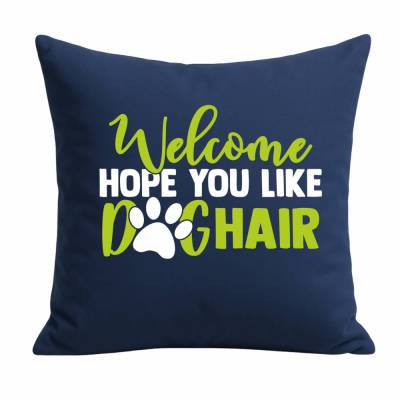 Hunde Kissen 40x40 cm WELCOME HOPE YOU LIKE DOGHAIR