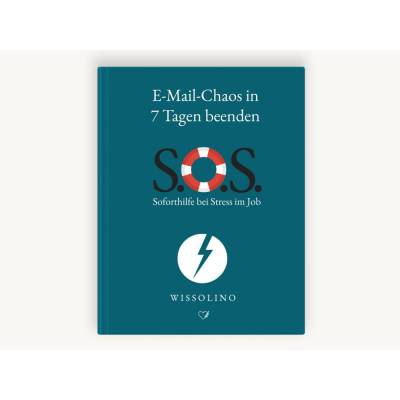 S.O.S. – E-Mail-Chaos in 7 Tagen beenden: Produktiver & gelassener im Job mit Soforthilfe-Ratgeber (PDF)