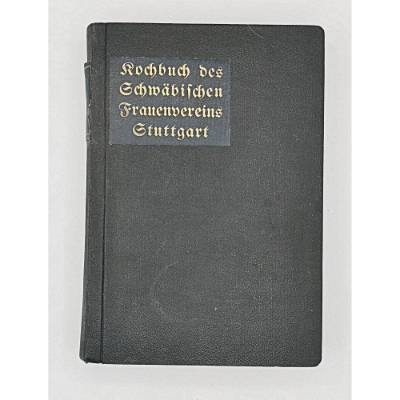 Kochbuch des schwäbischen Frauenverein Stuttgart von 1912 – Seltene Erstausgabe von Hermine Kienle