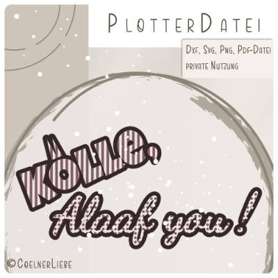 Plotterdatei Kölle - Alaaf you: Köln-Liebe kreativ gestalten