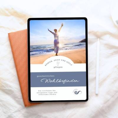 Wohlbefinden & Wohlfühlen | EBook: Körper, Geist und Seele pflegen - ein Leitfaden für Entspannung und besser schlafen