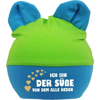 Baby Ohren Mütze Multicolor bedruckt mit ICH BIN DER SÜßE VON DEM ALLE REDEN