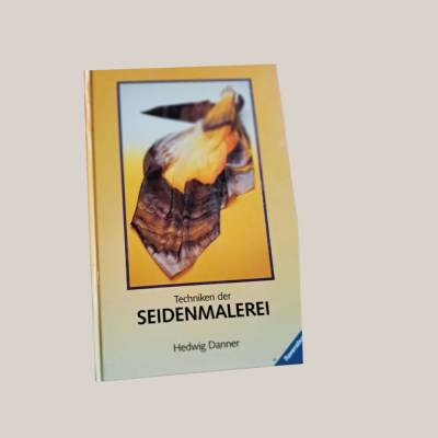 Techniken der Seidenmalerei von Hedwig Danner