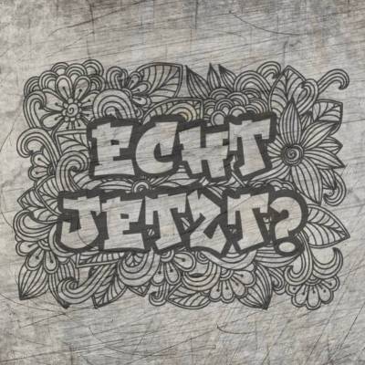 *Echt jetzt?* Plotterdatei